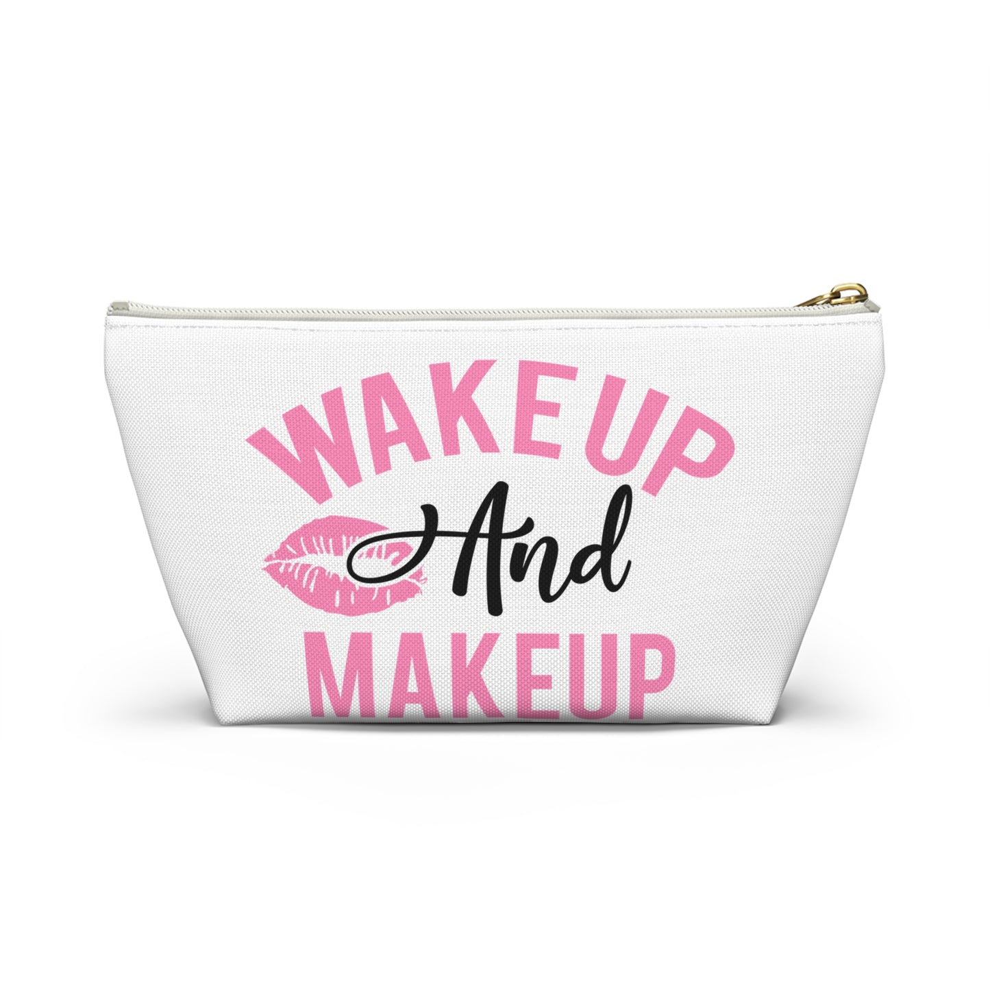 Accessory Pouch – "Wake Up And Makeup" Makeup Bag