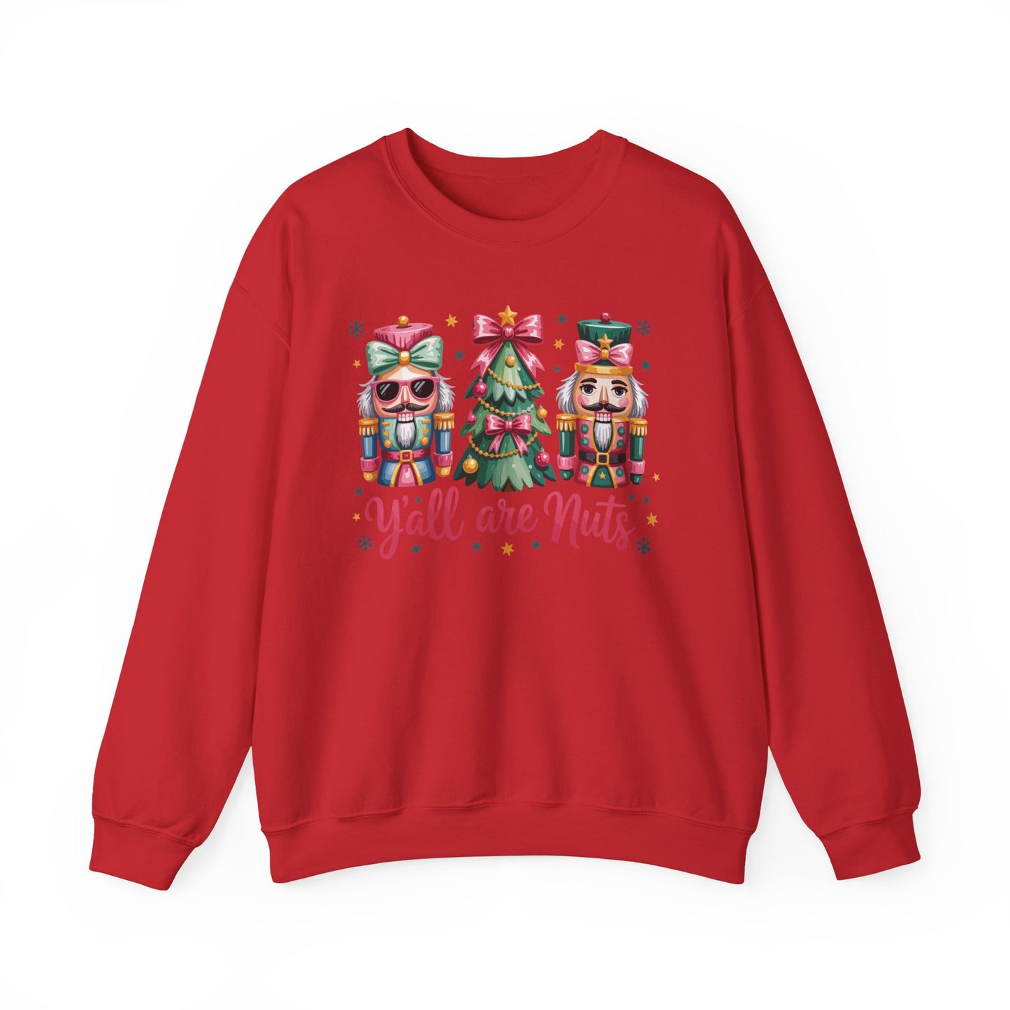 🎄🤪 Y’all Are Nuts – Nutcracker Christmas Sweatshirt ✨
