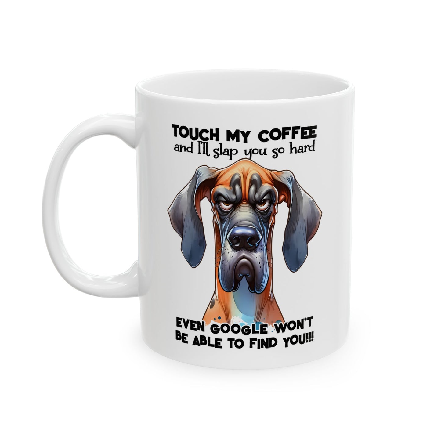 Taza de Gran Danés Feroz y Divertida: “Toca mi Café y te daré una bofetada muy fuerte…” ☕