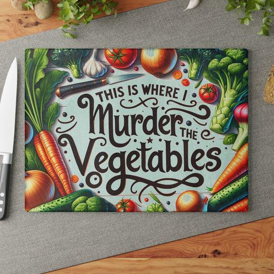 🔪🥕 This Is Where I Murder the Vegetables Cutting Board – Funny Kitchen Décor for Cooking Lovers 🍅🧄