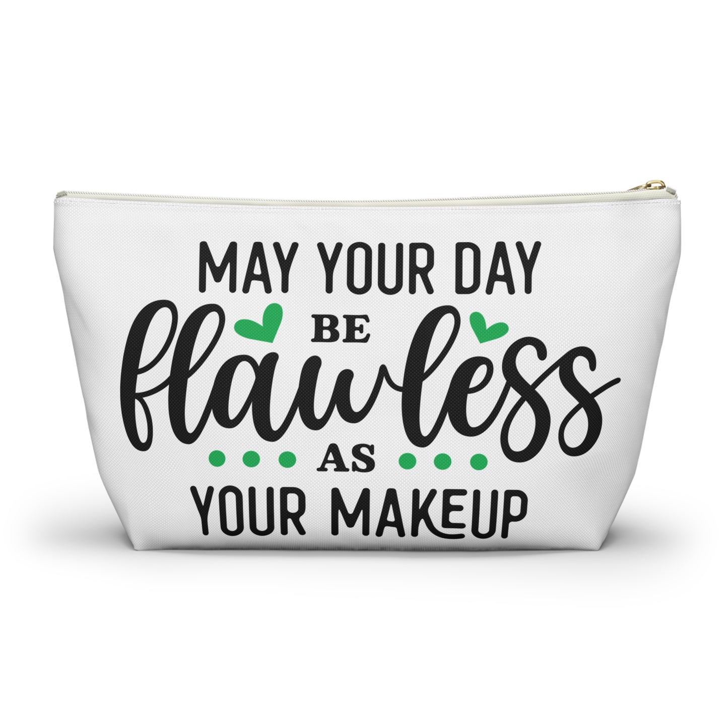 Accessory Pouch – "May Your Day Be Flawless As Your Makeup" Green Makeup Bag
