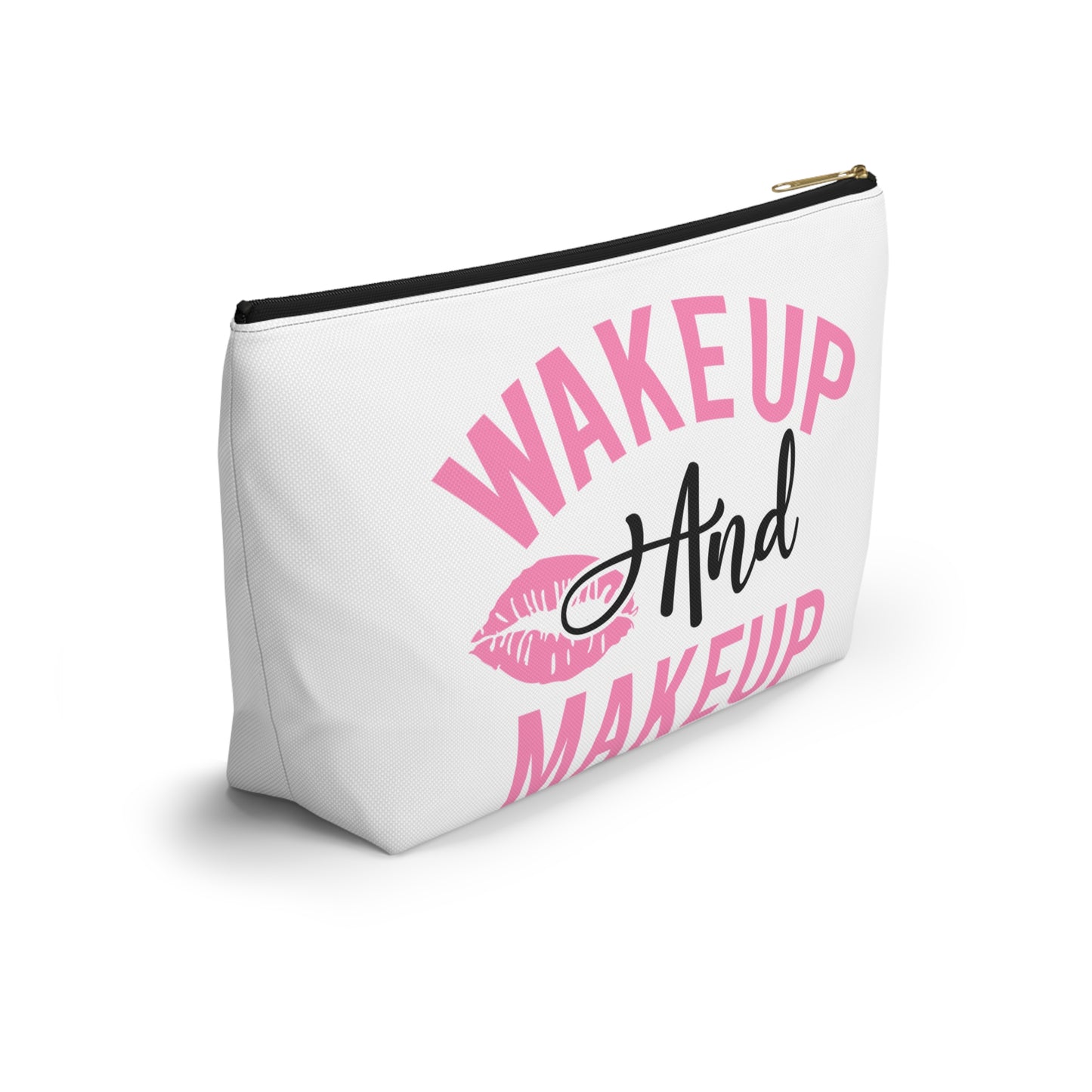 Accessory Pouch – "Wake Up And Makeup" Makeup Bag