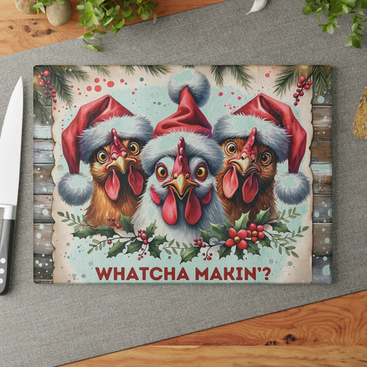 🎄🐔 “Whatcha Makin’?” Glass Cutting Board – Christmas Chickens & Kitchen Giggles