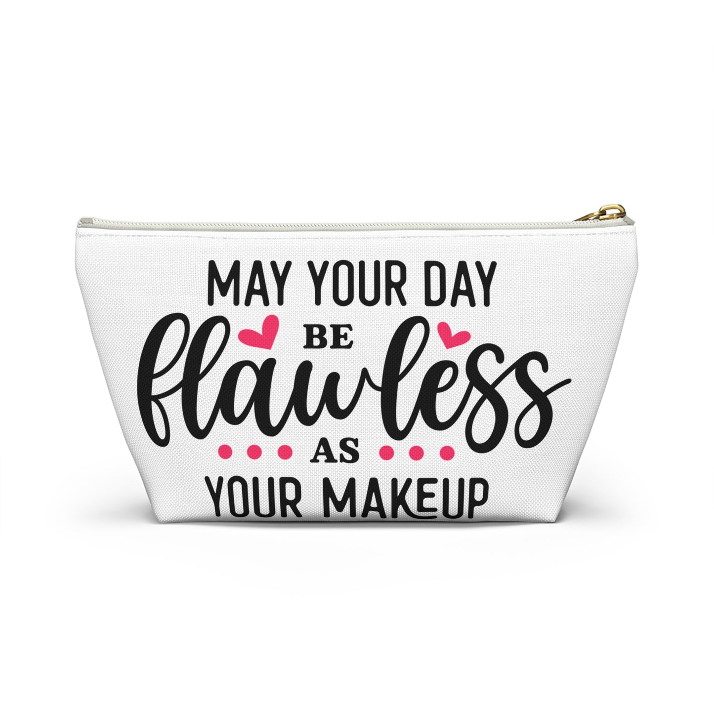 Accessory Pouch – "May Your Day Be Flawless As Your Makeup" Pink Makeup Bag
