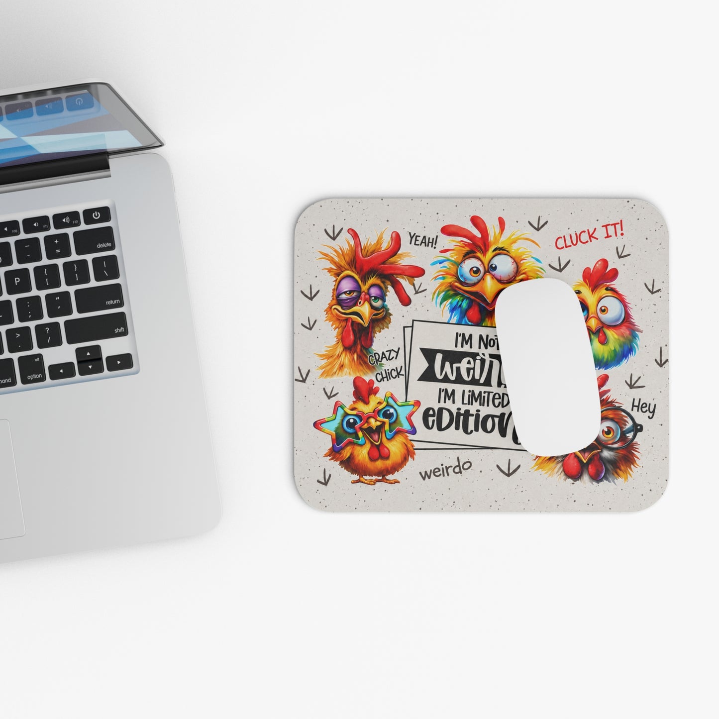 Funny Chicken Mouse Pad – “I’m Not Weird I’m Limited Edition” Desk Accessory