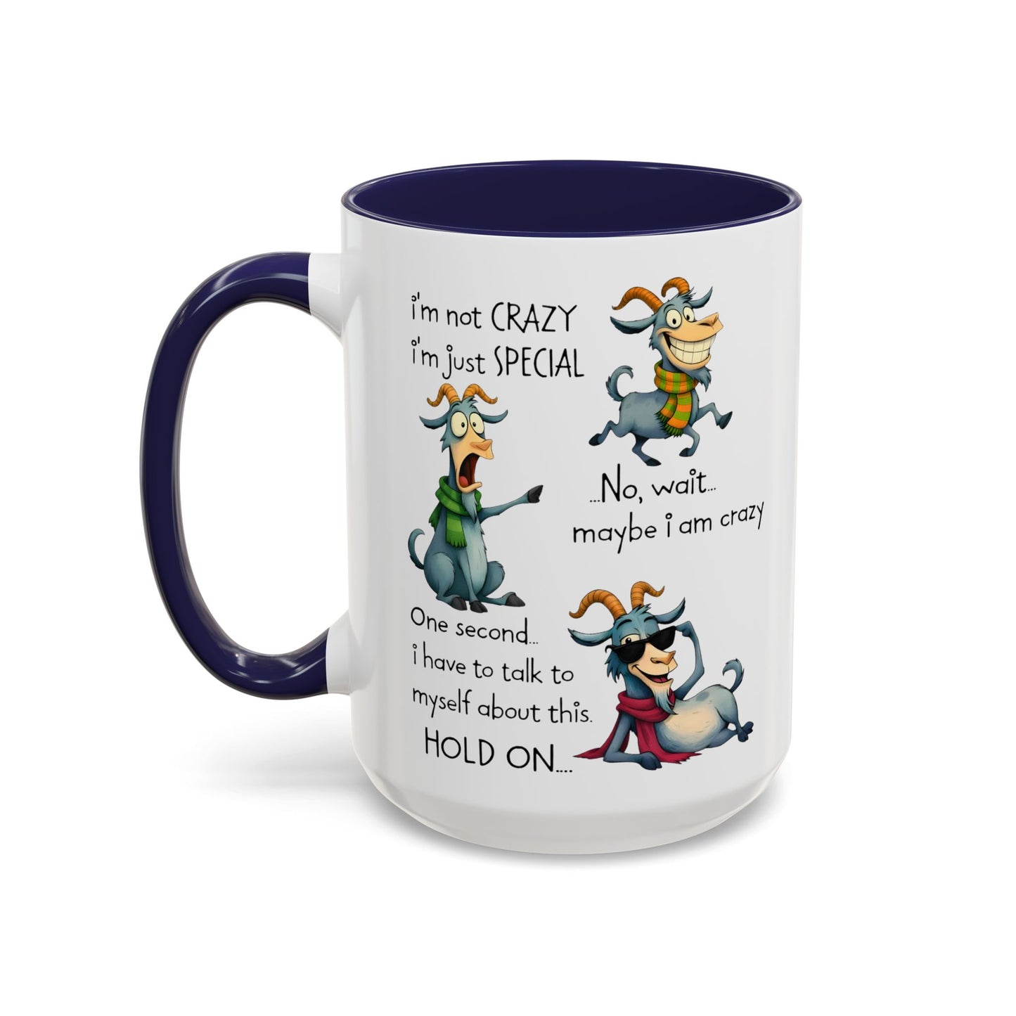 Funny Goat Quote Coffee Mug – “I’m Not Crazy, I’m Just Special” Humor Mug