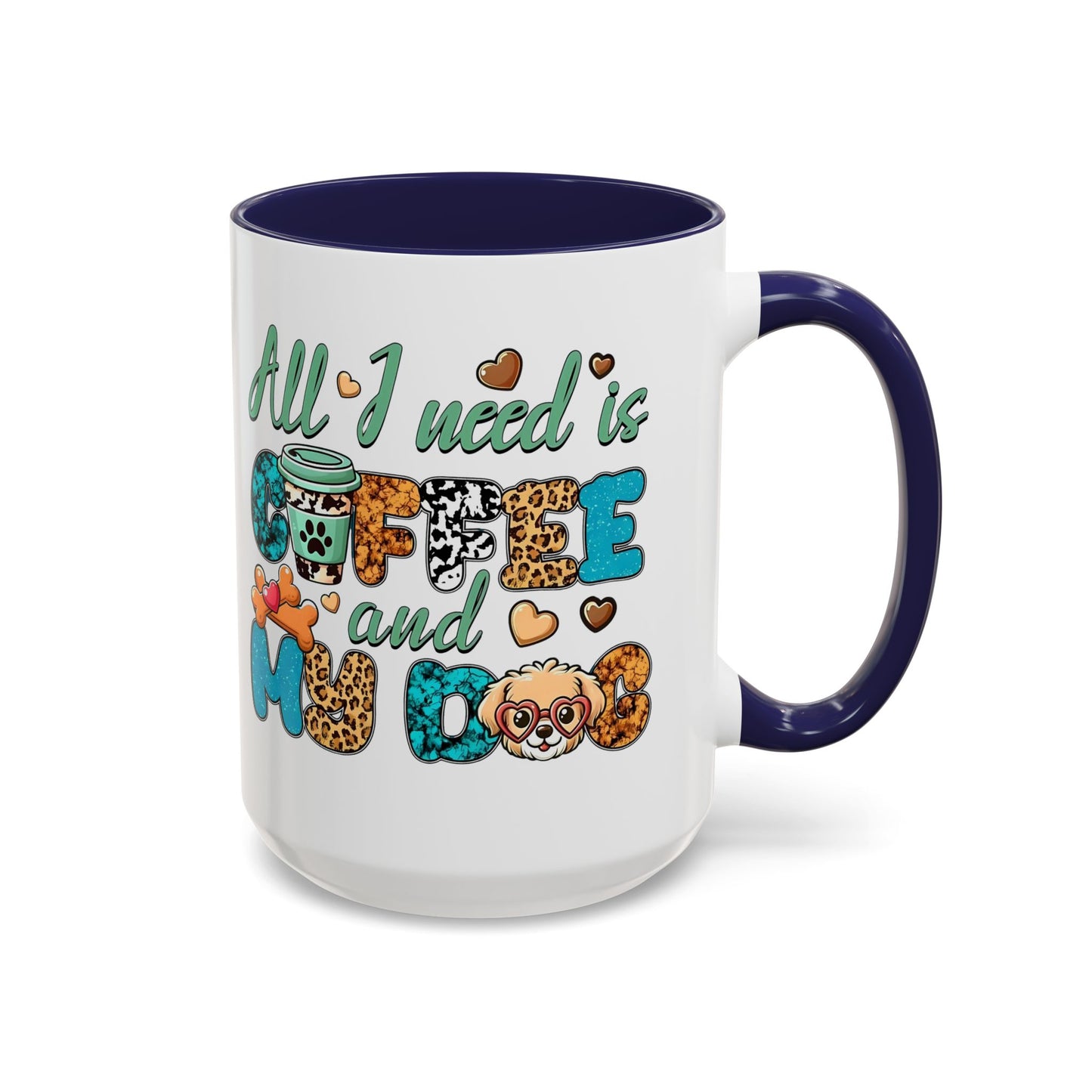 🐾☕ “All I Need is Coffee and My Dog” Mug – Sassy Sips for Dog Lovers