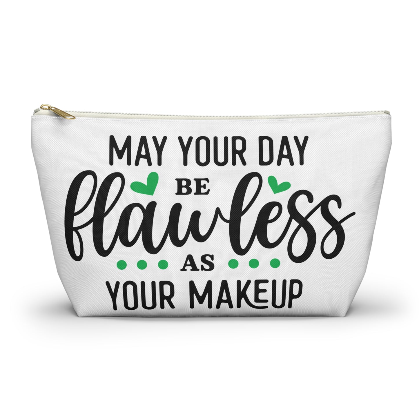 Accessory Pouch – "May Your Day Be Flawless As Your Makeup" Green Makeup Bag