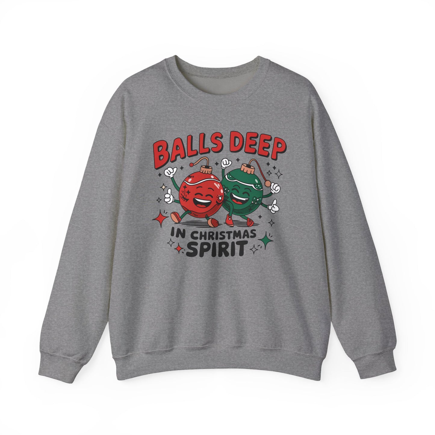 🎄🤣 Balls Deep in Christmas Spirit Sweatshirt – Funny Unisex Holiday Humor