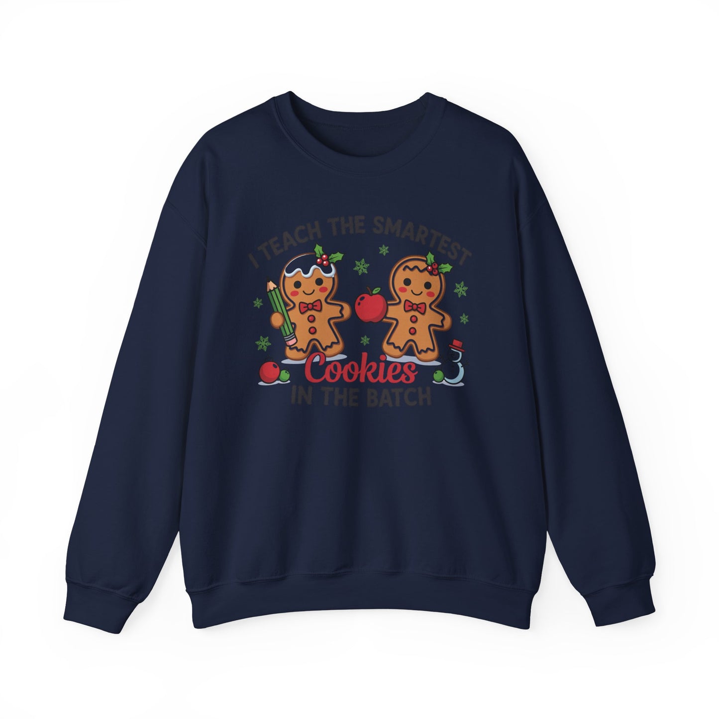 🍪✏️ I Teach the Smartest Cookies in the Batch Sweatshirt – Cute Teacher Gingerbread Crewneck