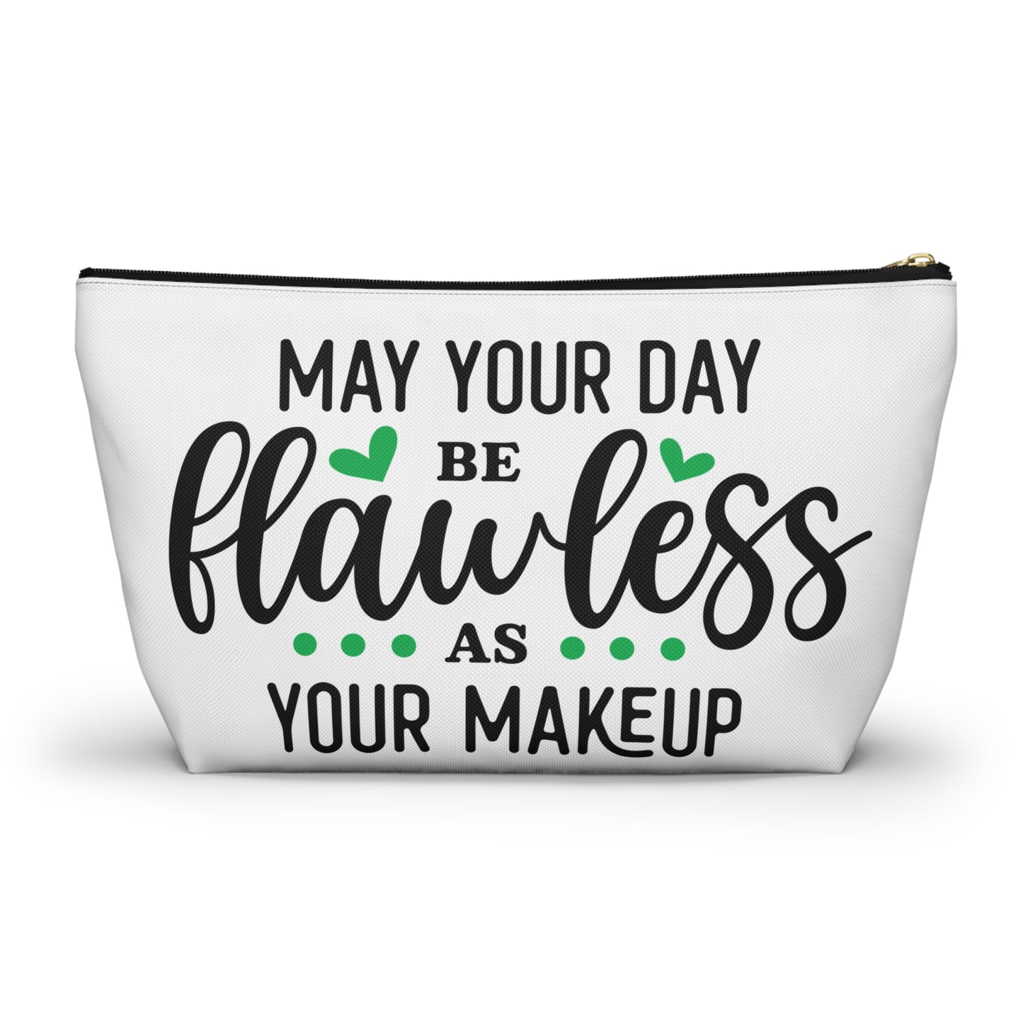Accessory Pouch – "May Your Day Be Flawless As Your Makeup" Green Makeup Bag