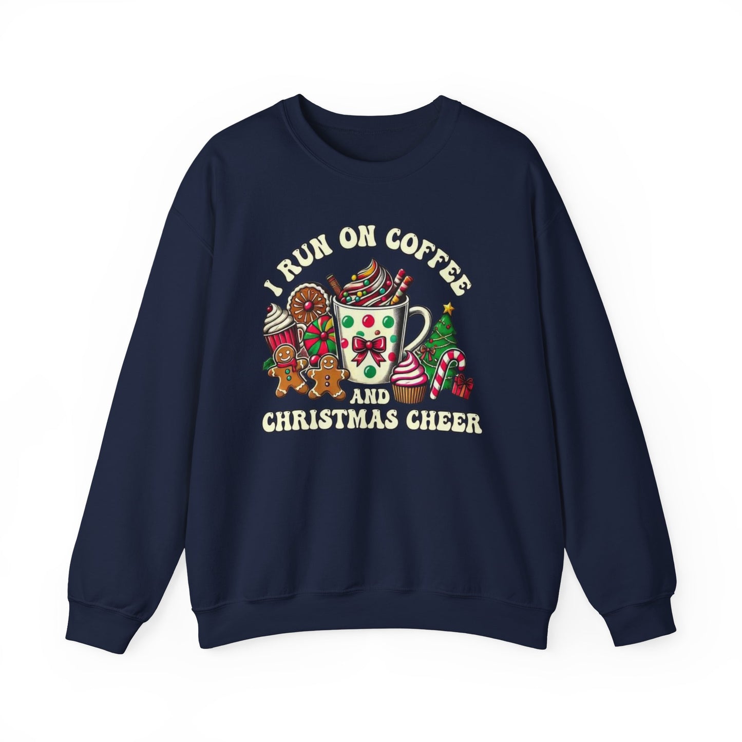 ☕🎄 I Run on Coffee and Christmas Cheer Sweatshirt – Cozy, Cute & Caffeinated ✨🧁
