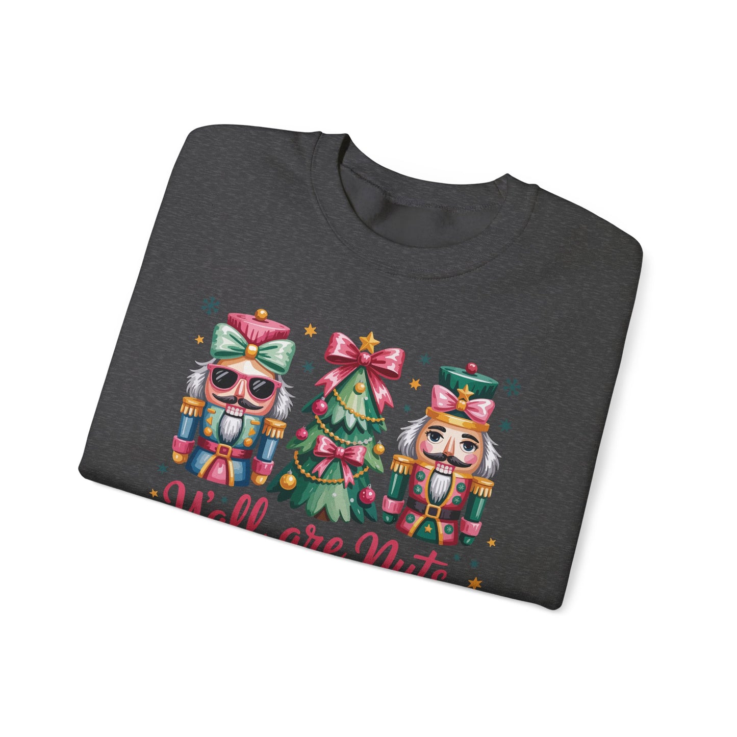 🎄🤪 Y’all Are Nuts – Nutcracker Christmas Sweatshirt ✨