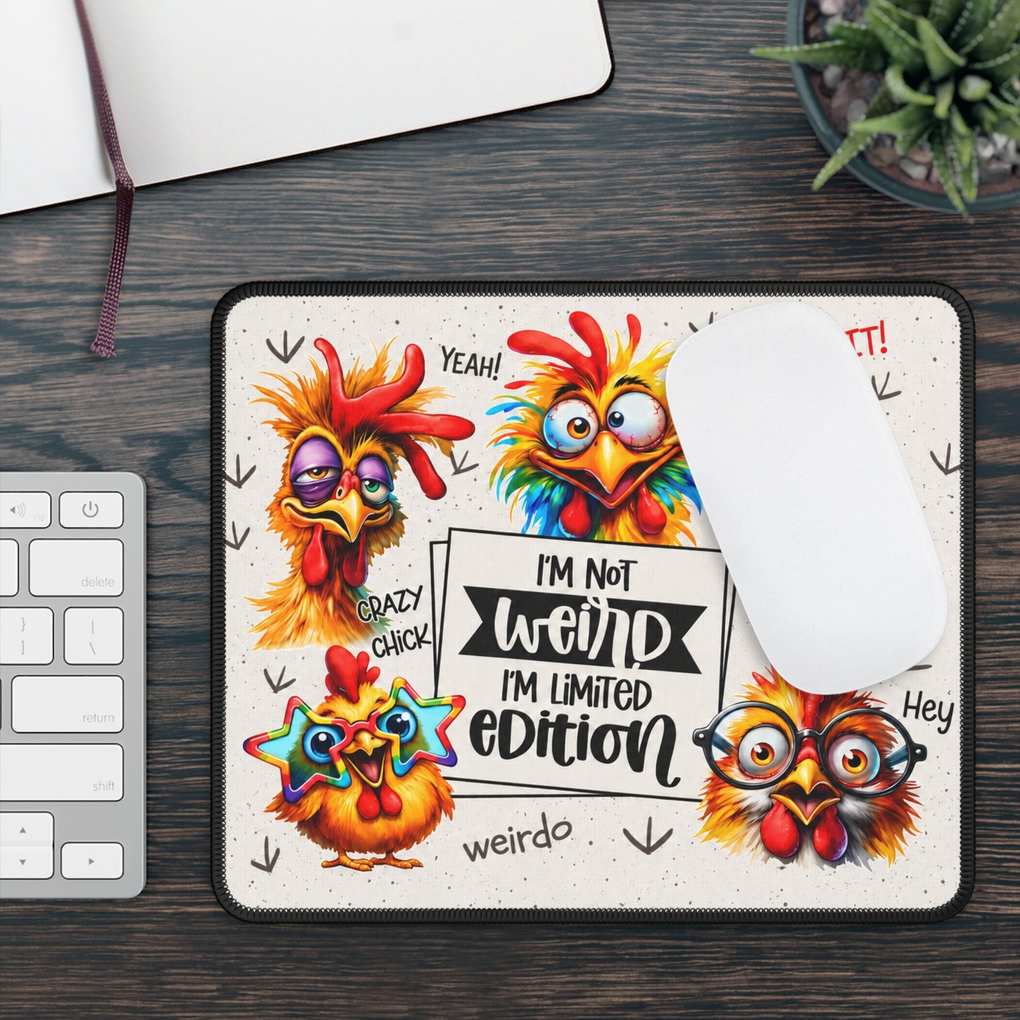 Funny Chicken Mouse Pad – “I’m Not Weird I’m Limited Edition” Desk Accessory