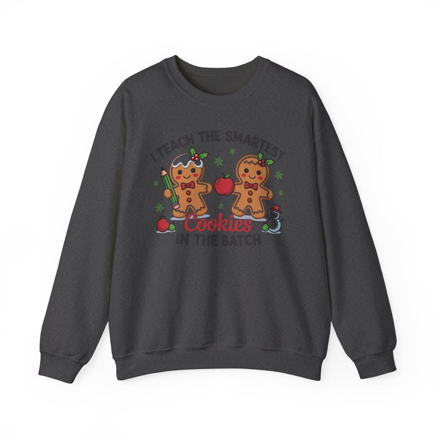🍪✏️ I Teach the Smartest Cookies in the Batch Sweatshirt – Cute Teacher Gingerbread Crewneck