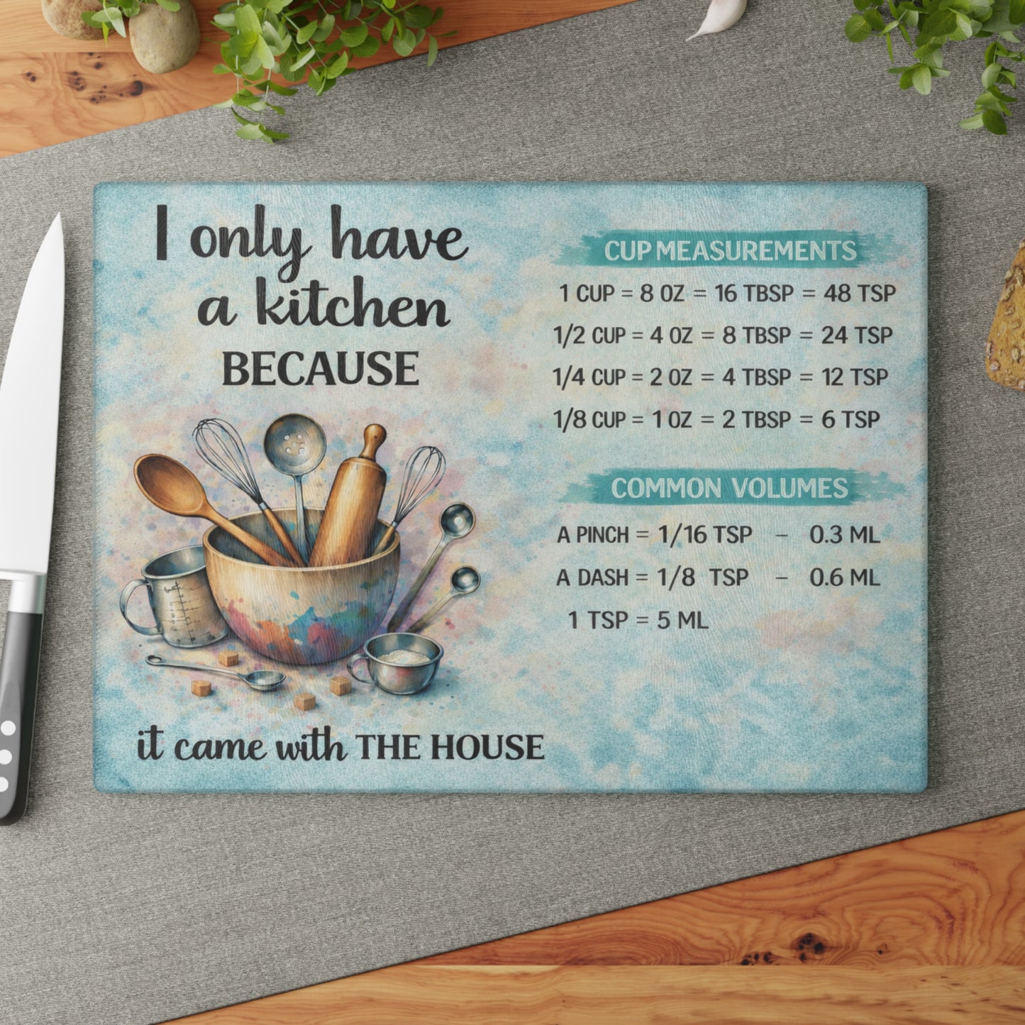 I Only Have a Kitchen Because It Came with the House Glass Cutting Board – Funny Kitchen Conversion Chart Decor