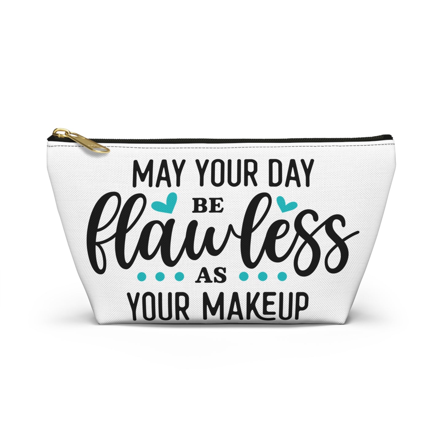 Accessory Pouch – "May Your Day Be Flawless As Your Makeup" Teal Makeup Bag