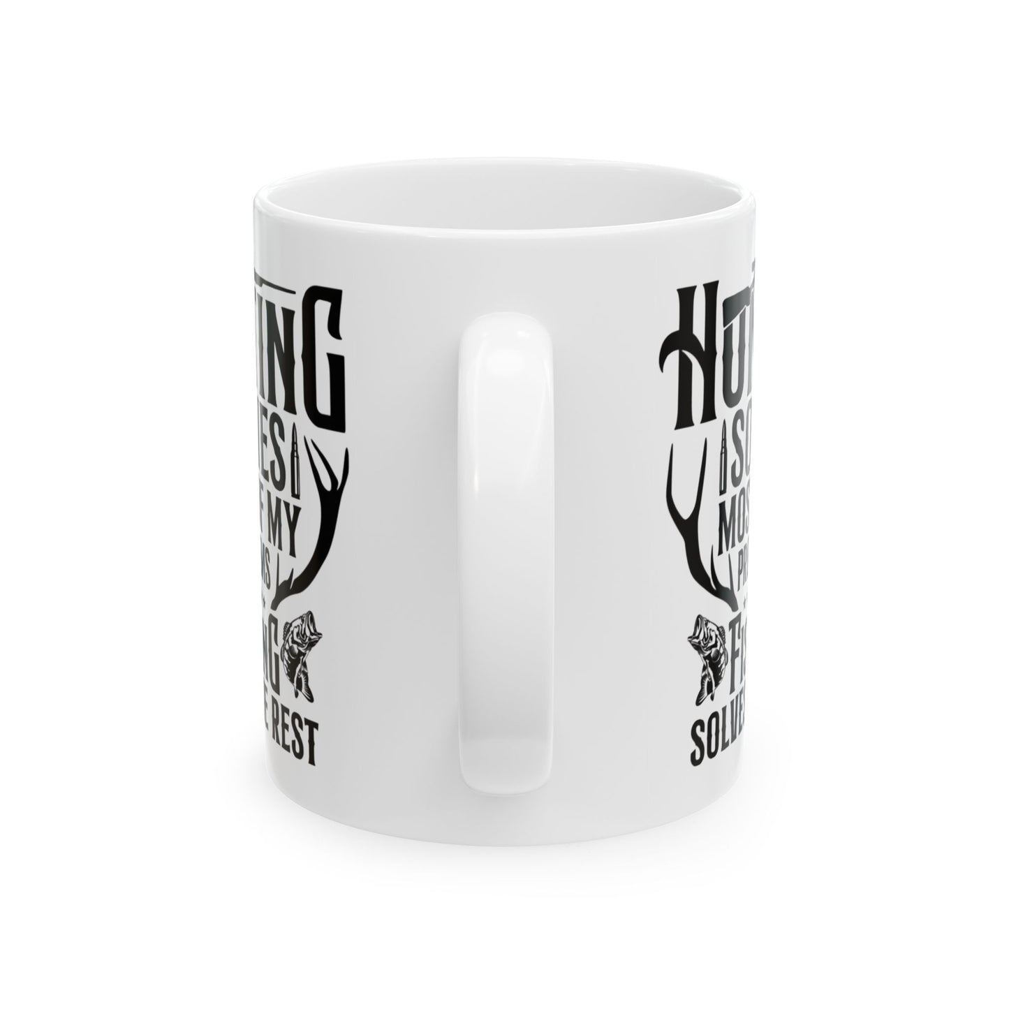 🦌🎣 Hunting Solves Most of My Problems, Fishing Solves the Rest – Outdoorsman Coffee Mug (11oz & 15oz) ☕🏕️