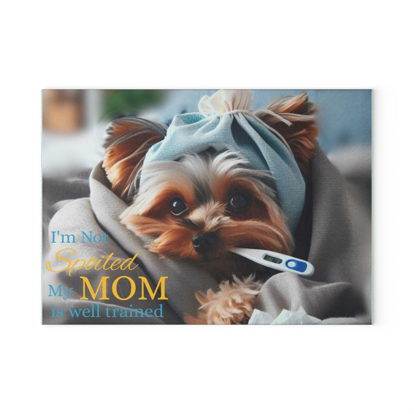 🐾 “Not Spoiled – Just Well Trained” Yorkie Cutting Board – Cute Comfort for Dog Moms 💛