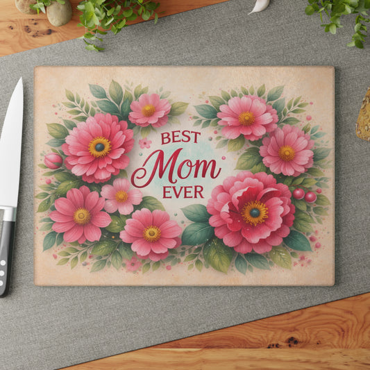 Best Mom Ever Floral Glass Cutting Board – Elegant Kitchen Gift for Her
