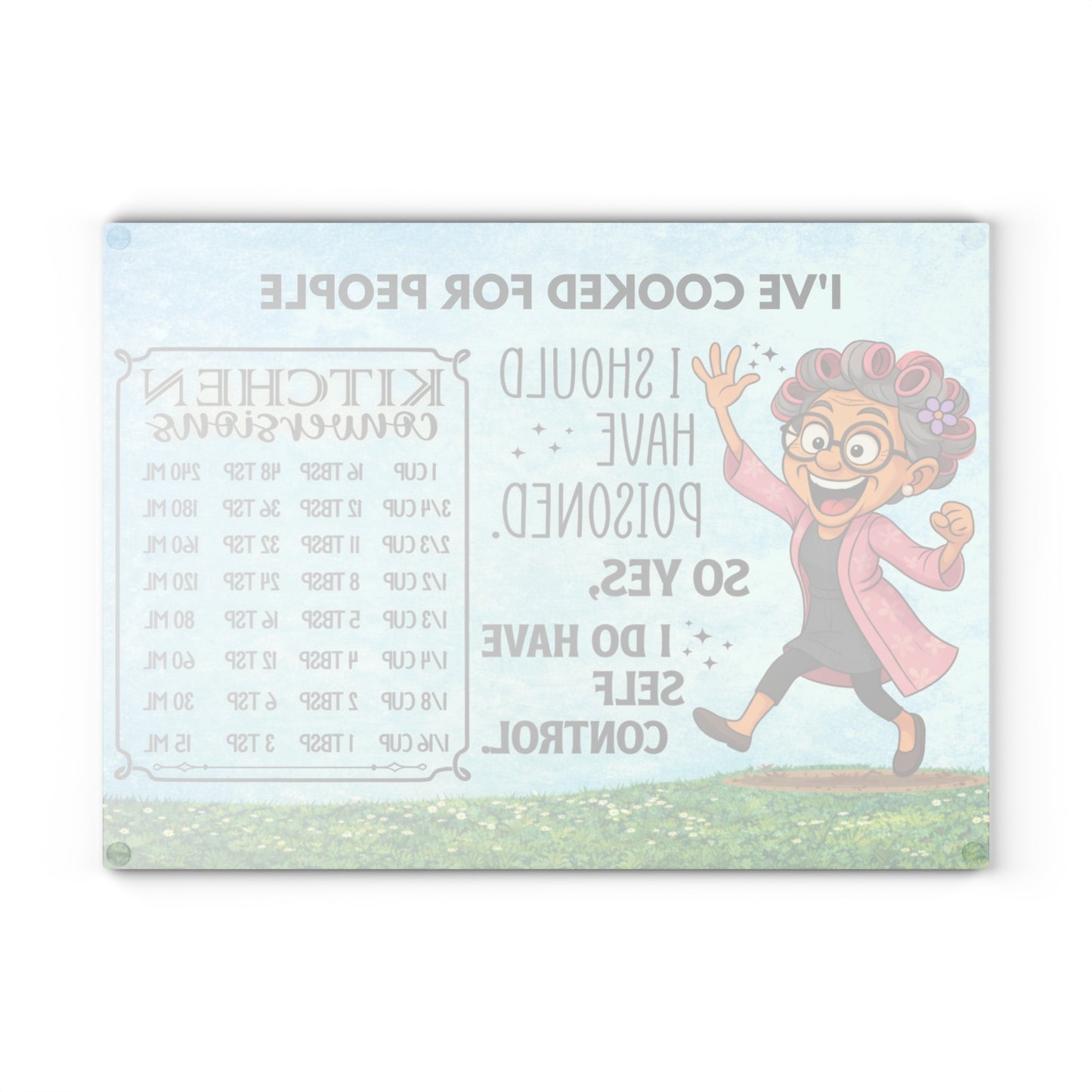 I’ve Cooked for People Glass Cutting Board – Funny Grandma Kitchen Art with Conversion Chart