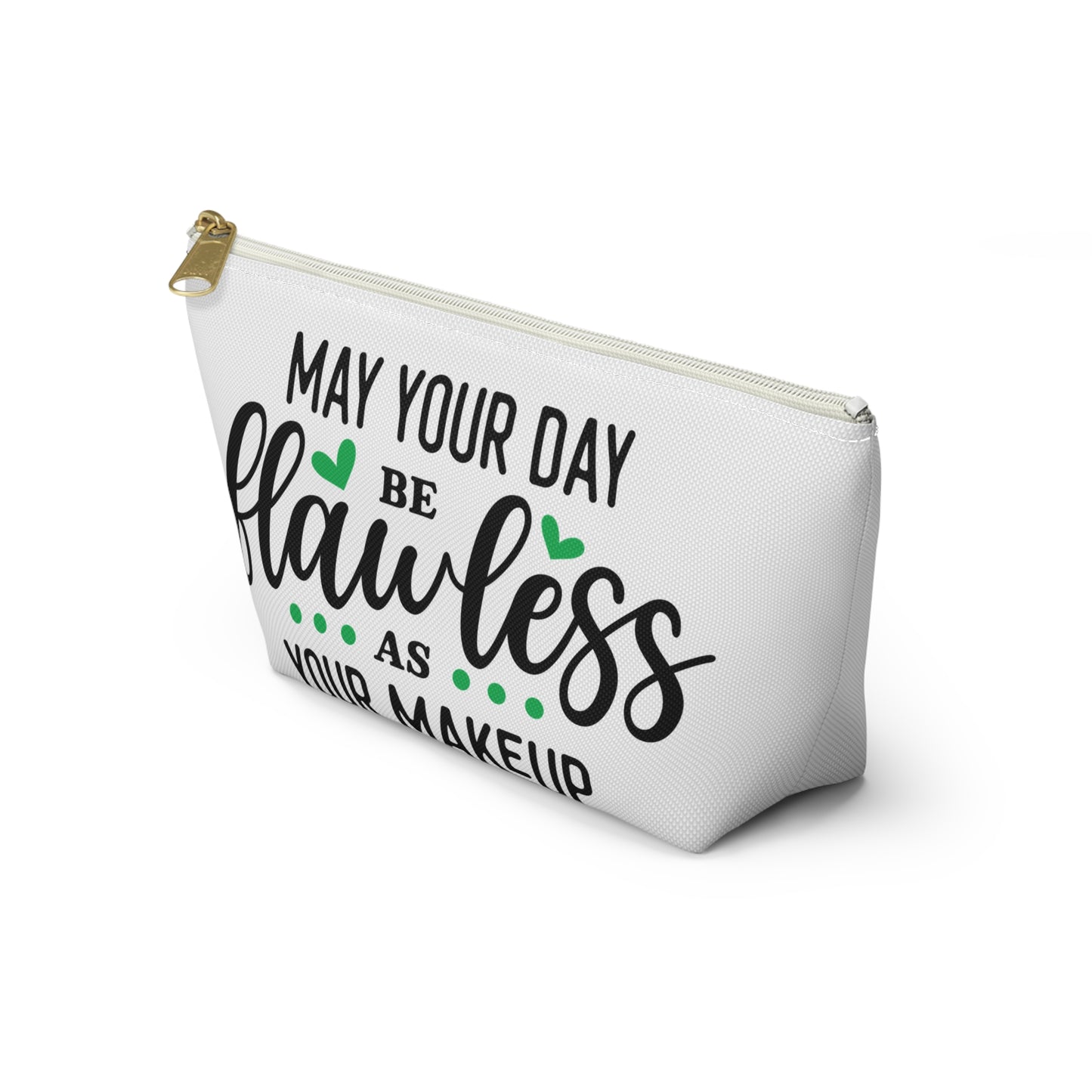 Accessory Pouch – "May Your Day Be Flawless As Your Makeup" Green Makeup Bag