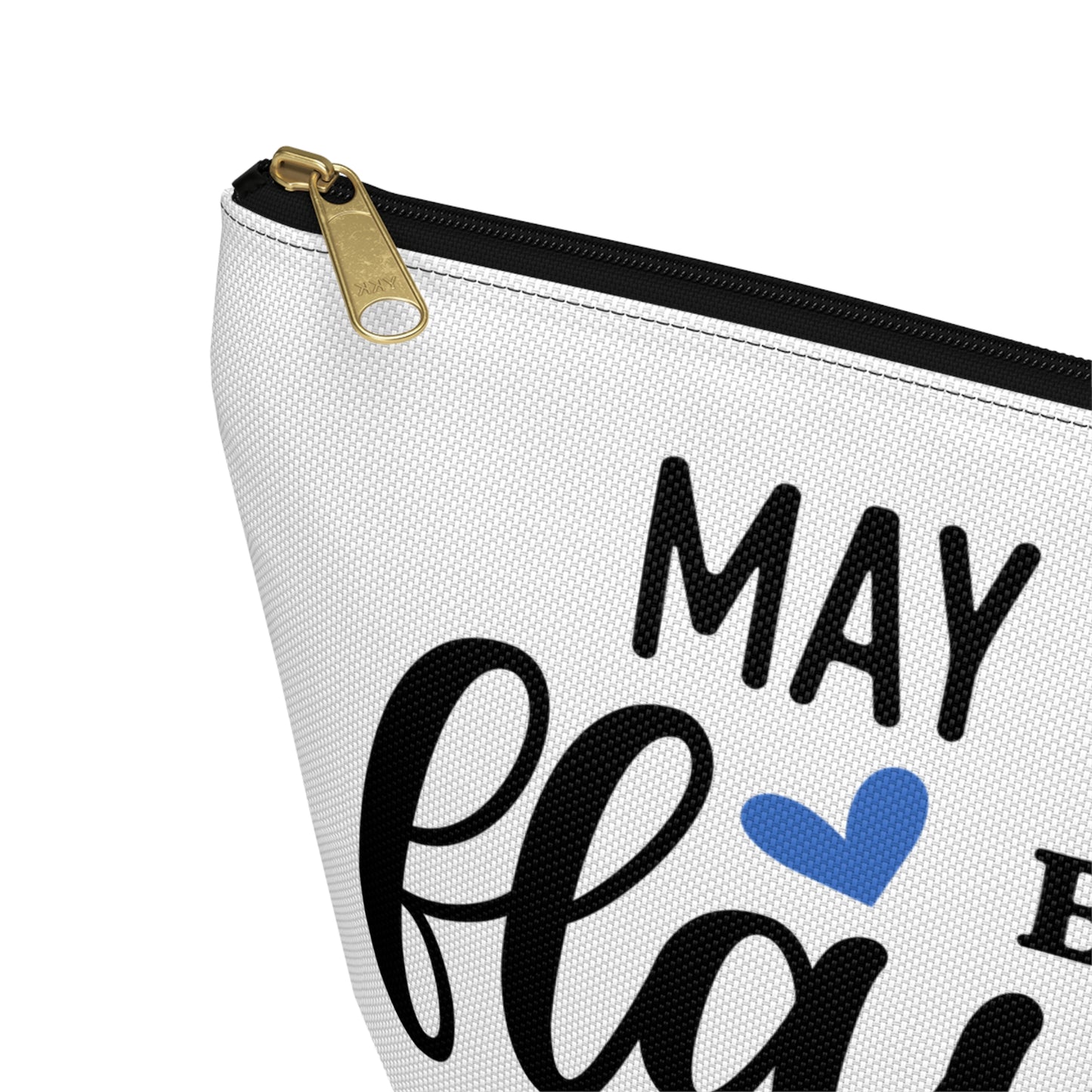 Accessory Pouch – "May Your Day Be Flawless As Your Makeup" Blue Makeup Bag