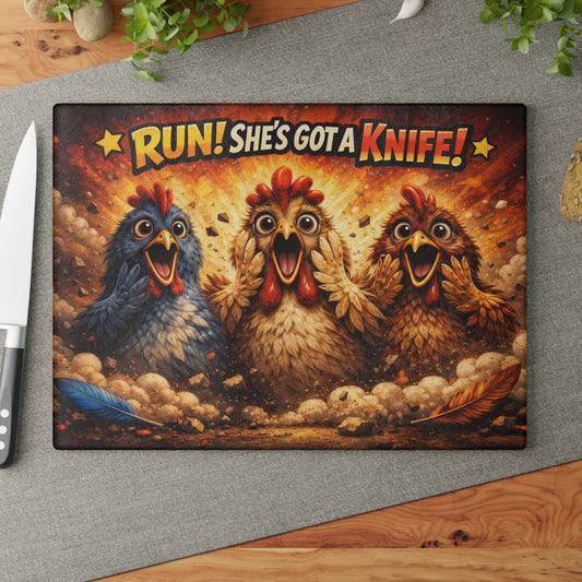 RUN! She’s Got a Knife Glass Cutting Board – Explosive Farmhouse Chicken