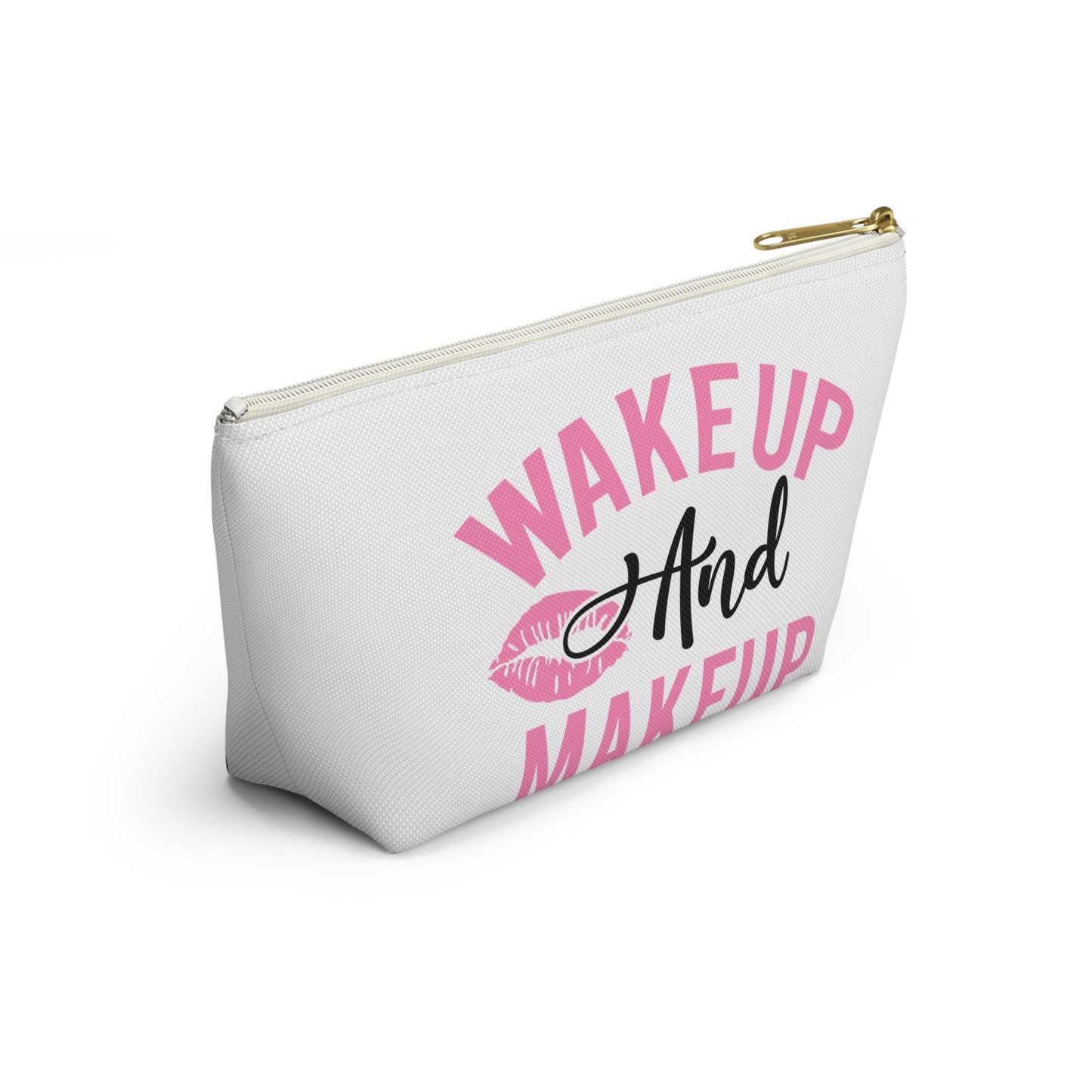 Accessory Pouch – "Wake Up And Makeup" Makeup Bag