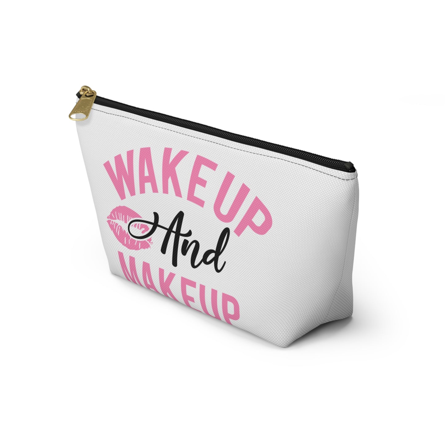 Accessory Pouch – "Wake Up And Makeup" Makeup Bag