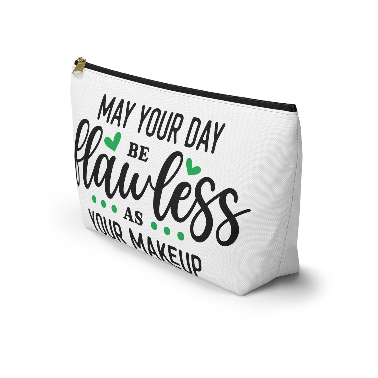 Accessory Pouch – "May Your Day Be Flawless As Your Makeup" Green Makeup Bag