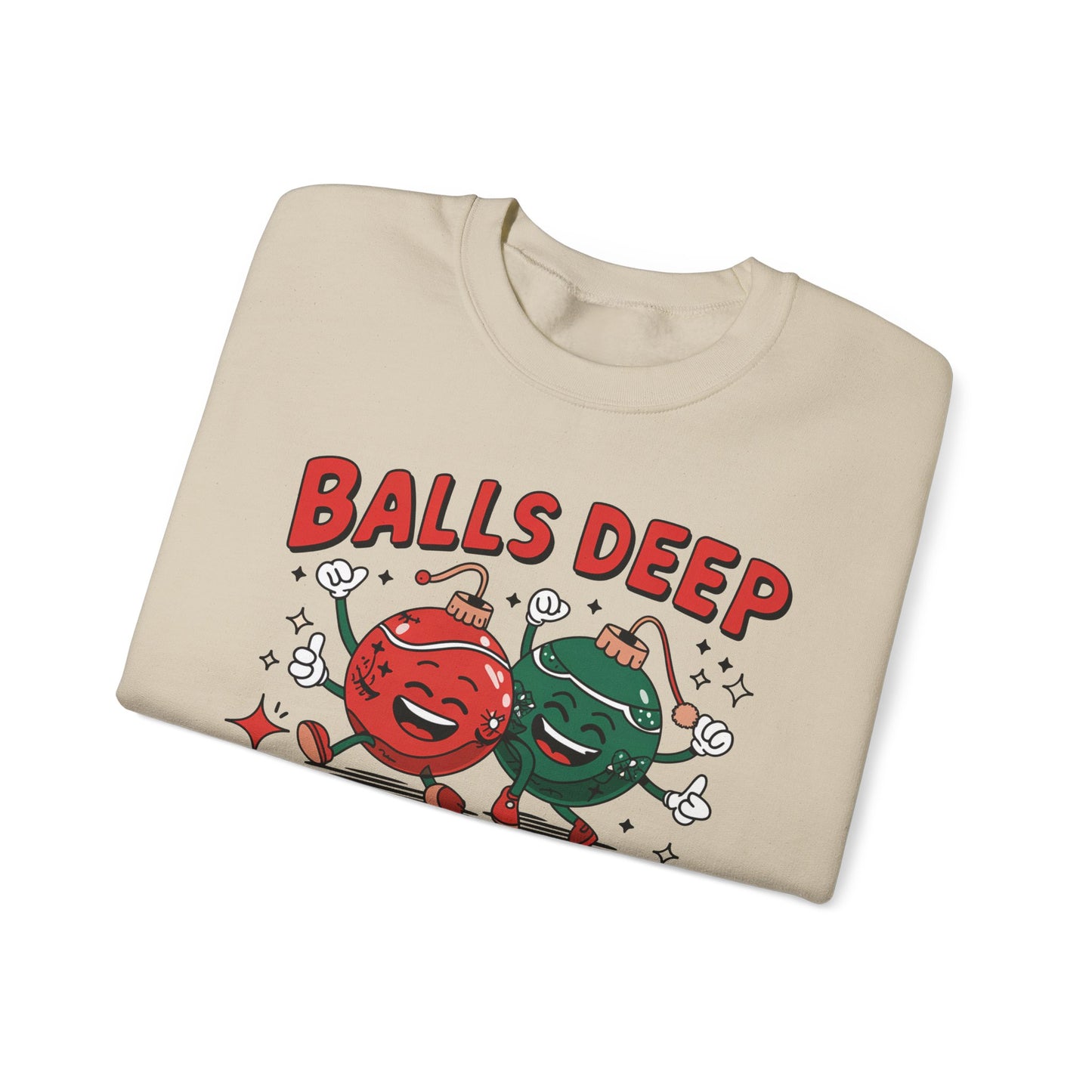 🎄🤣 Balls Deep in Christmas Spirit Sweatshirt – Funny Unisex Holiday Humor