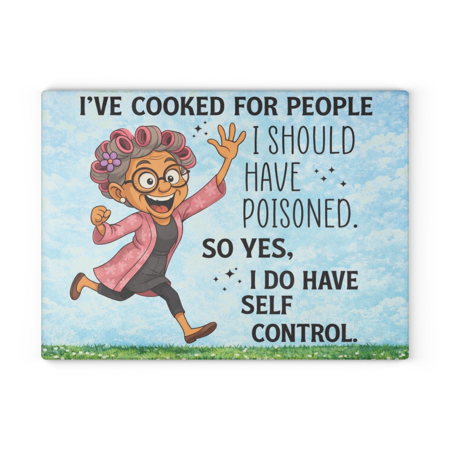 I’ve Cooked for People Glass Cutting Board – Funny Grandma Kitchen Art with Sassy Humor