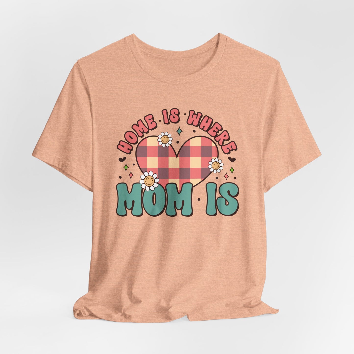 💐 Home Is Where Mom Is – Heart & Daisy Mom T-Shirt 🌸
