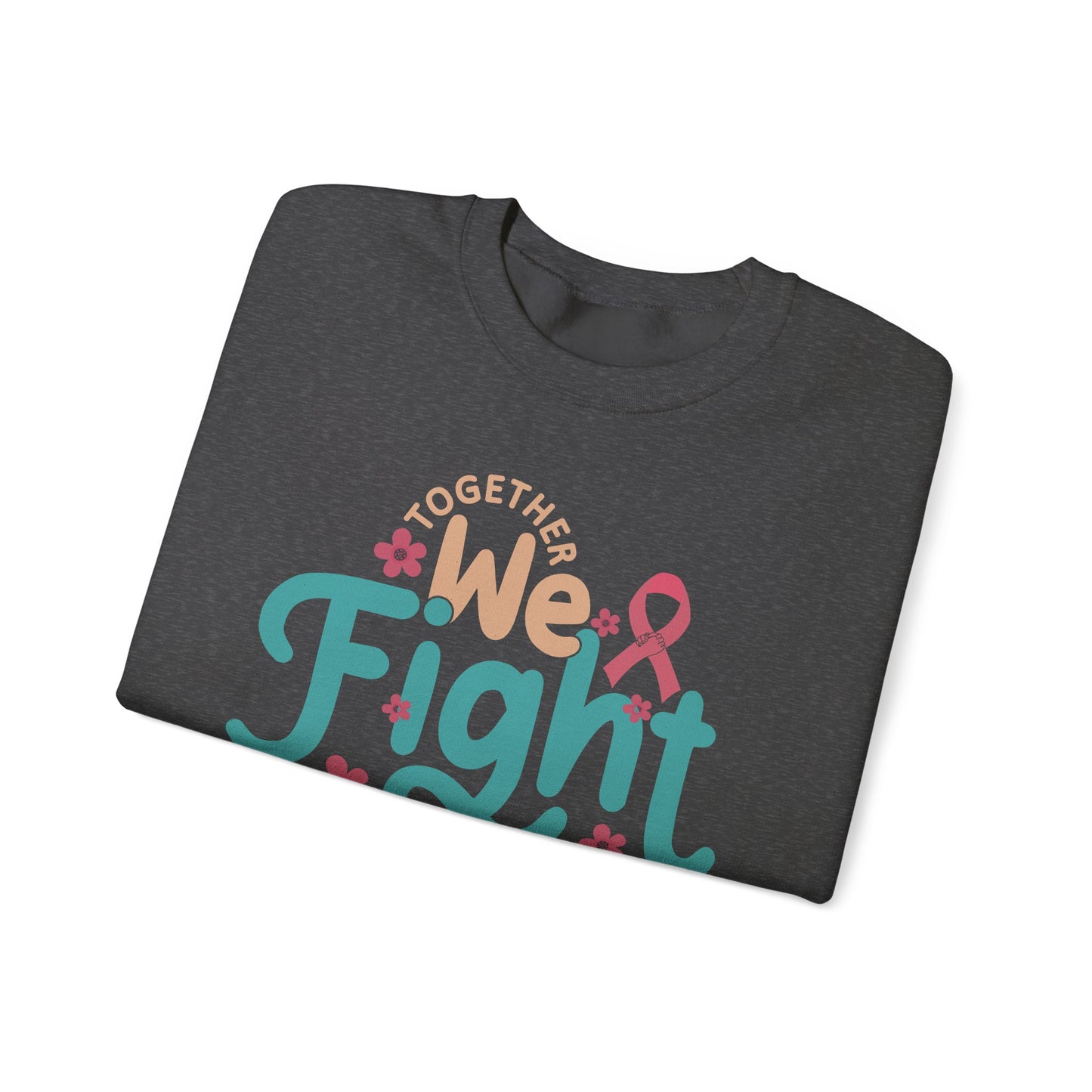 🎀🌸 Together We Fight Sweatshirt – Breast Cancer Awareness & Support Crewneck