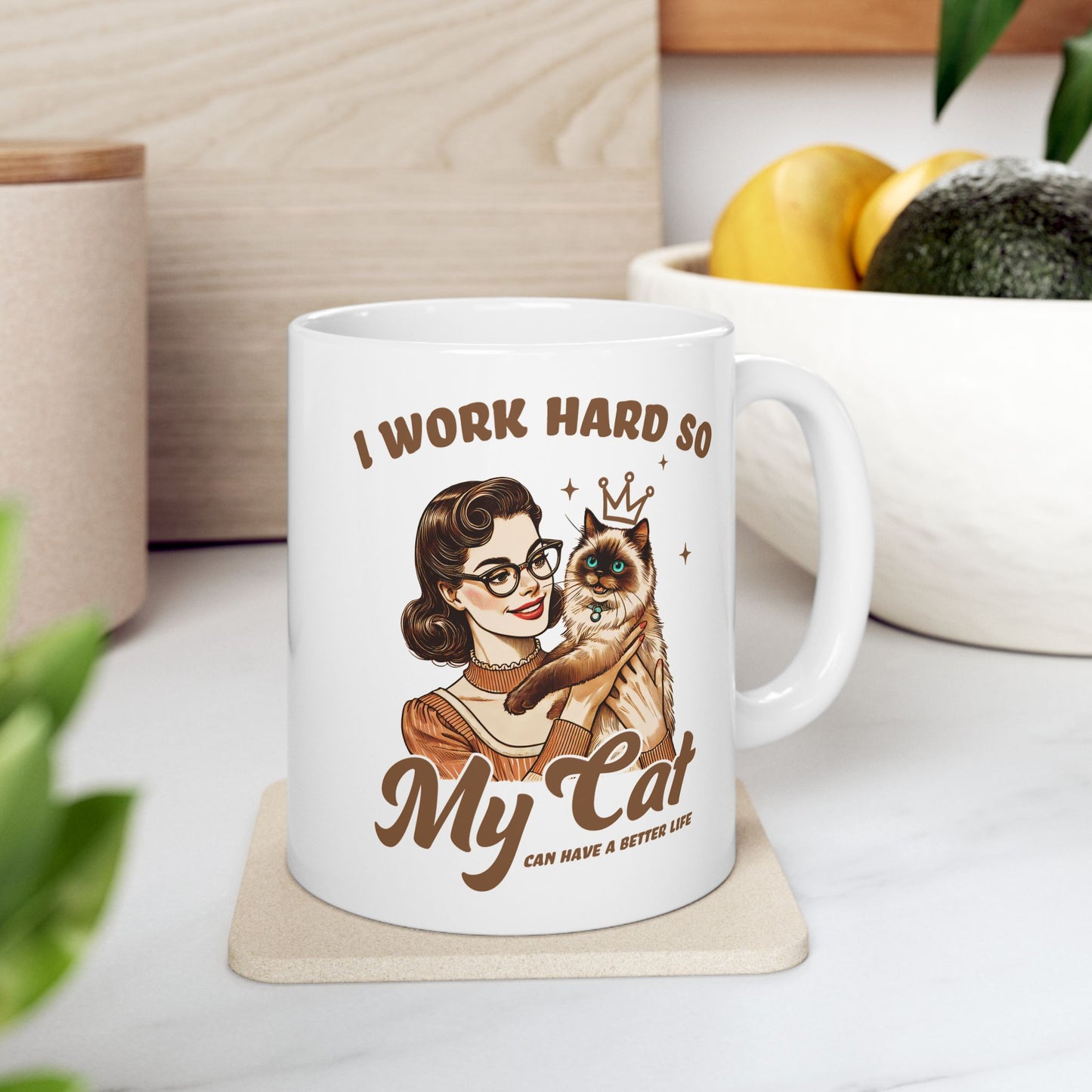 👑 I Work Hard So My Cat Can Have a Better Life Mug – Royal Feline Vibes with Retro Sass 🐾