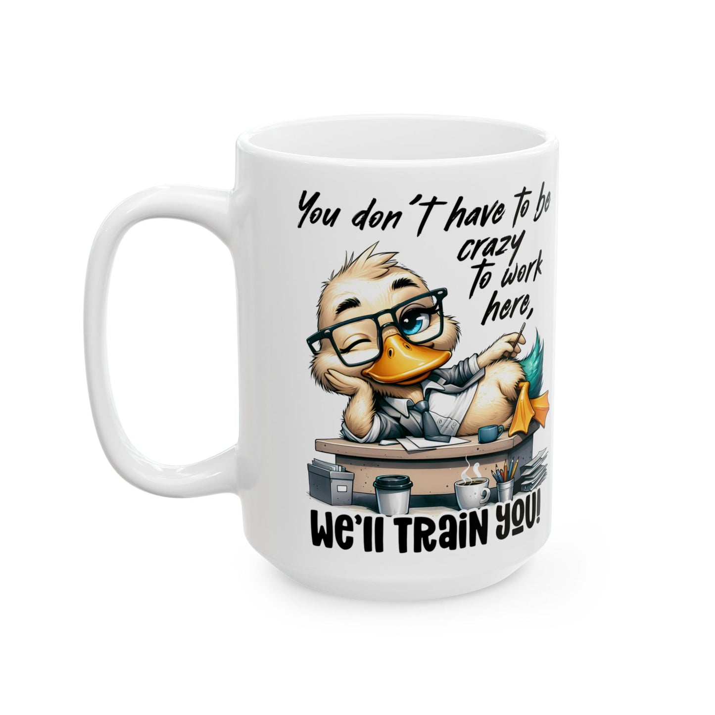 ¡No tienes que estar loco para trabajar aquí, te capacitamos! – Taza de café con forma de pato para la oficina 🧑‍💼