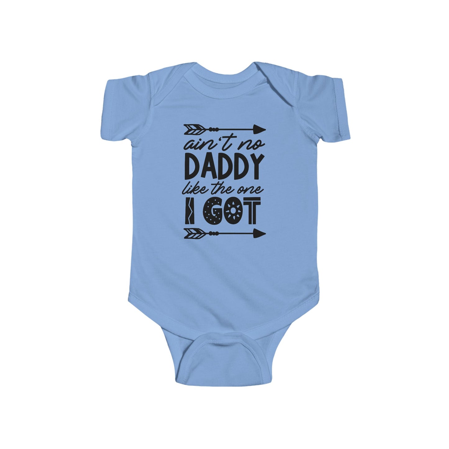 Ain’t No Daddy Like the One I Got – Baby Onesie 👶
