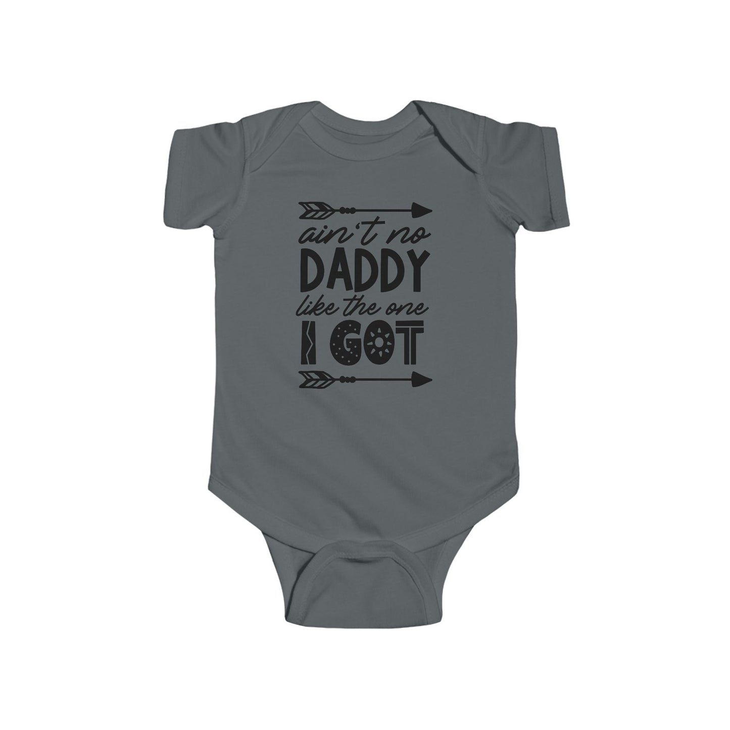 Ain’t No Daddy Like the One I Got – Baby Onesie 👶