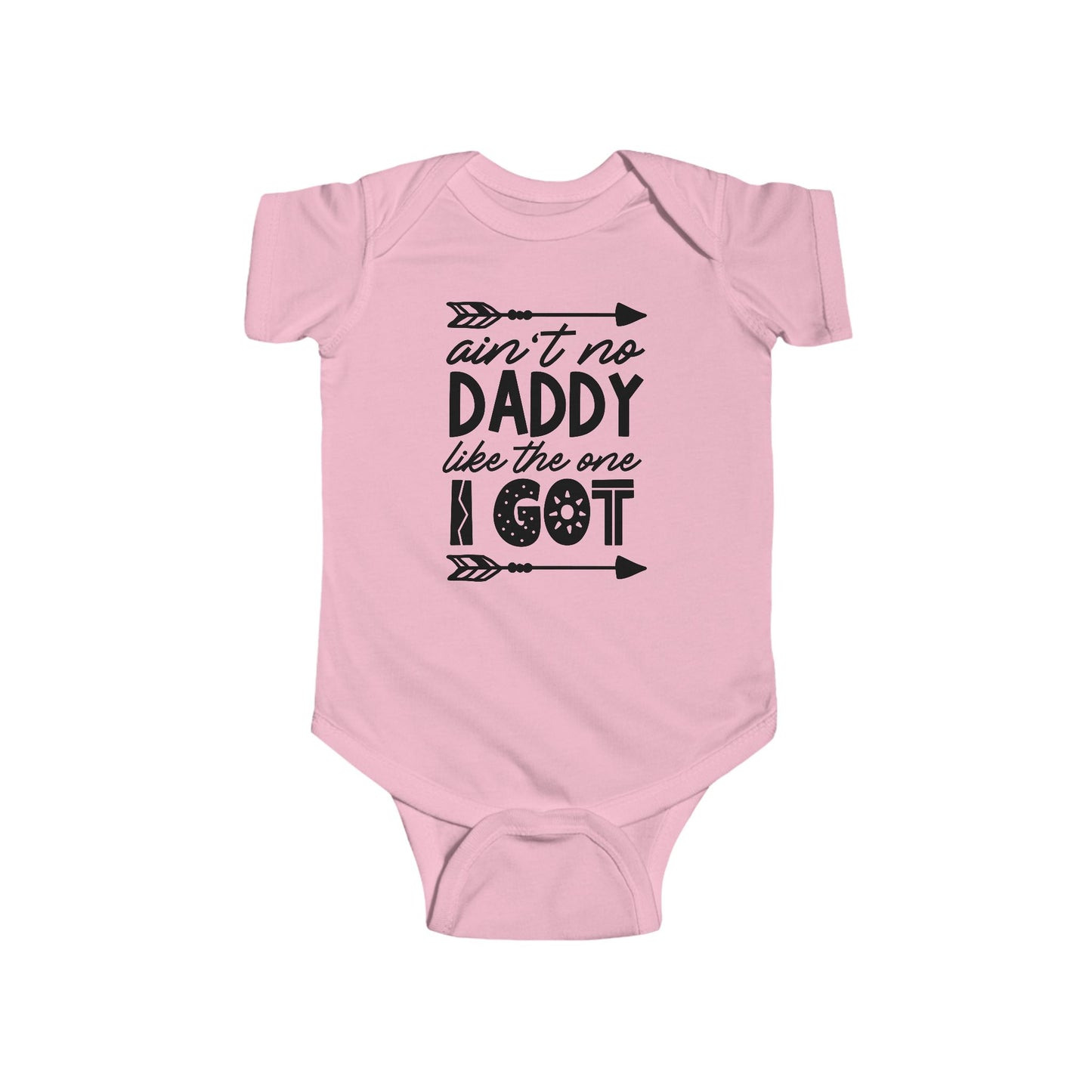 Ain’t No Daddy Like the One I Got – Baby Onesie 👶