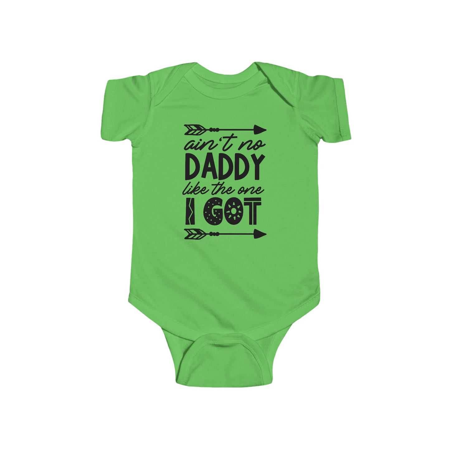 Ain’t No Daddy Like the One I Got – Baby Onesie 👶
