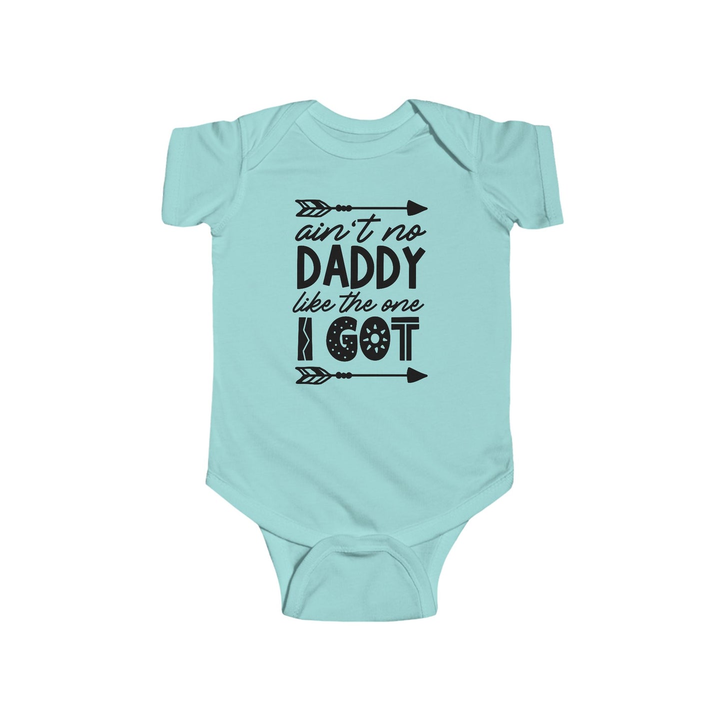 Ain’t No Daddy Like the One I Got – Baby Onesie 👶