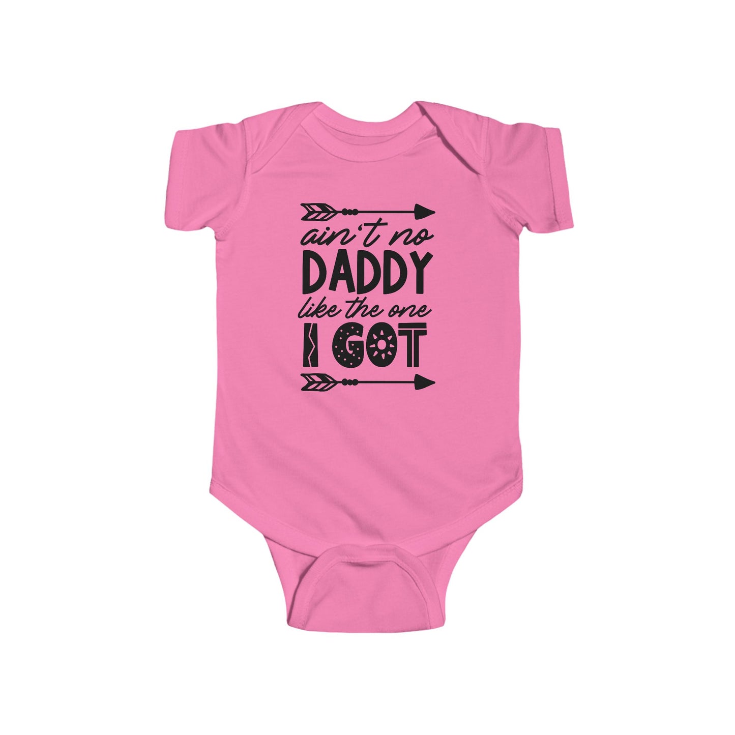 Ain’t No Daddy Like the One I Got – Baby Onesie 👶