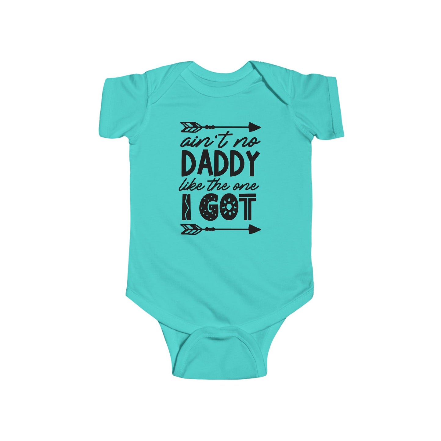 Ain’t No Daddy Like the One I Got – Baby Onesie 👶