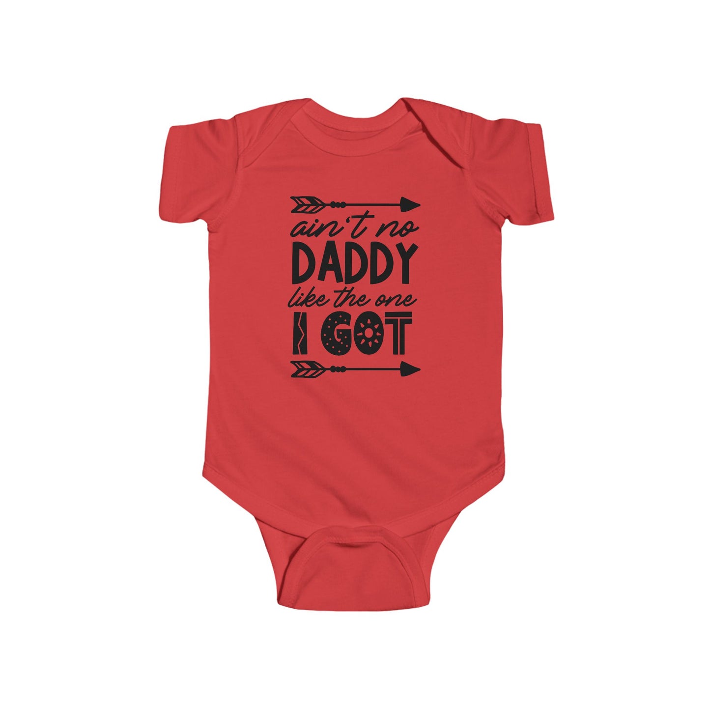 Ain’t No Daddy Like the One I Got – Baby Onesie 👶