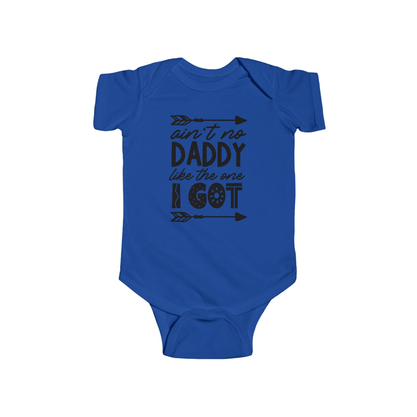 Ain’t No Daddy Like the One I Got – Baby Onesie 👶