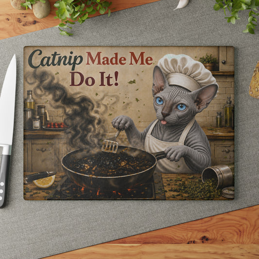 Catnip Made Me Do It! Funny Sphynx Cat Glass Cutting Board – Hilarious Cat Kitchen Decor