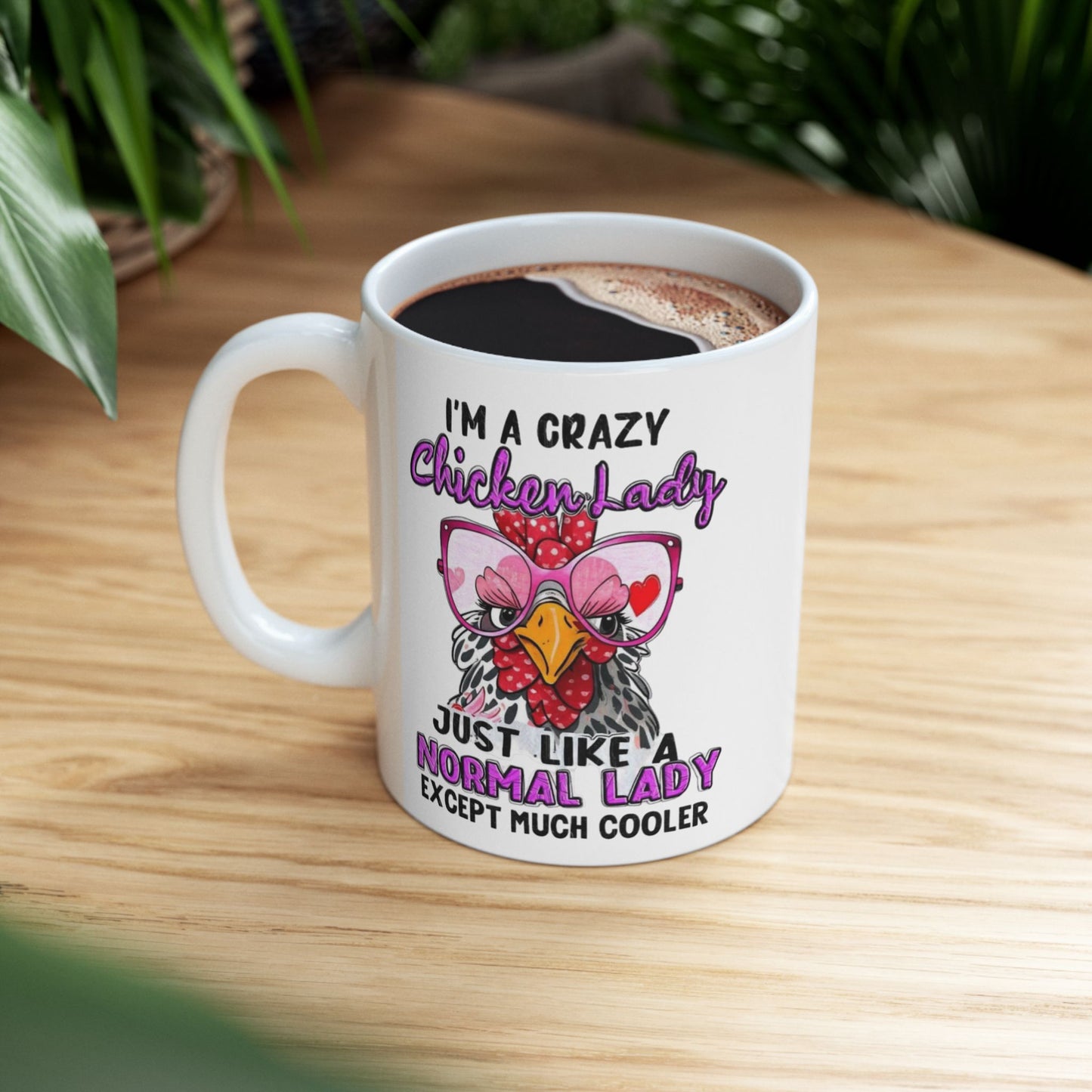 Taza de café "Soy una loca gallina": igual que una dama normal... ¡solo que más genial!