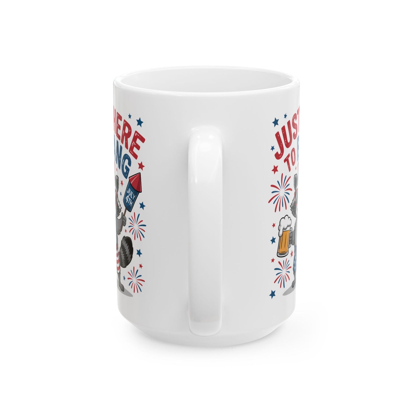 🦝 Just Here to Bang Raccoon Mug – Celebrate 4th of July in Style! 🎆