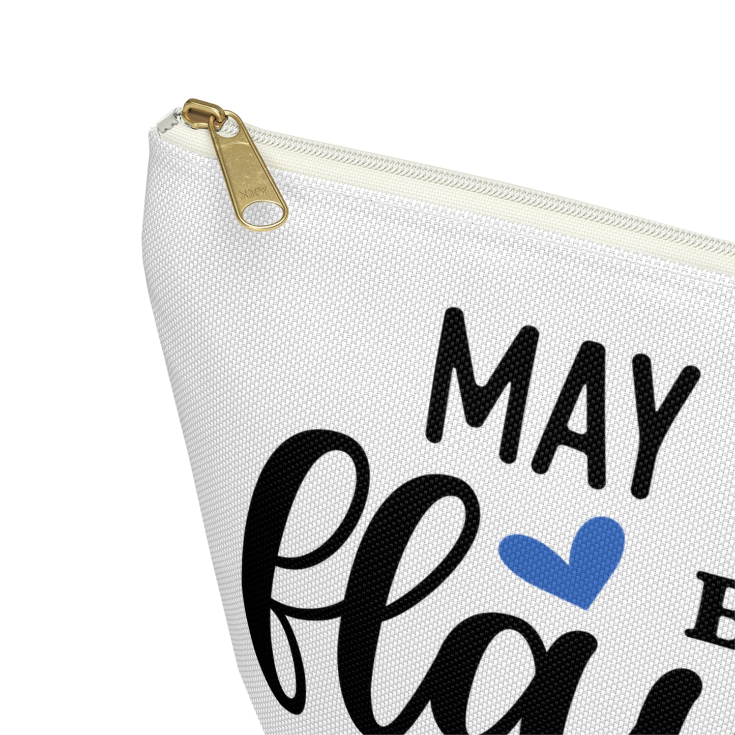Accessory Pouch – "May Your Day Be Flawless As Your Makeup" Blue Makeup Bag